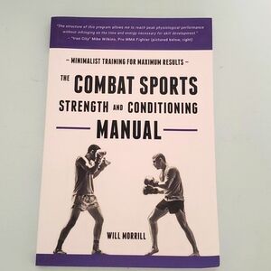 Used The Combat Sports Strength & Conditioning Manual by: Will Morrill